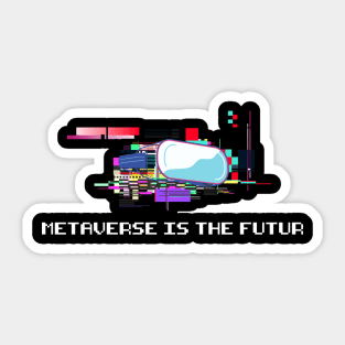 The metaverse is the future Sticker